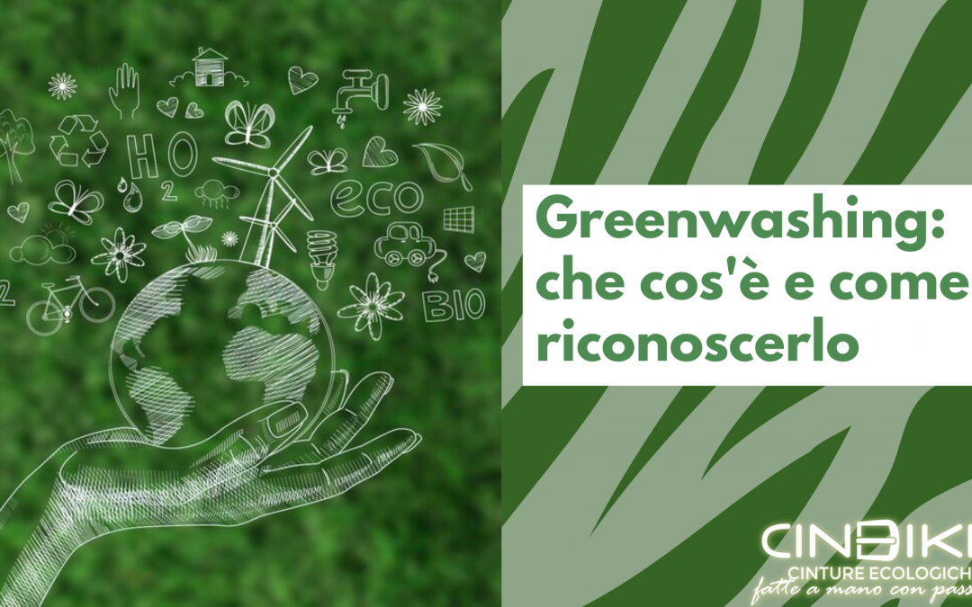 Greenwashing: che cos’è e come riconoscerlo